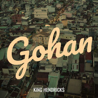 Gohan - KING HENDRICK$