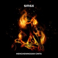 Mengheningkan Cinta - SMSX