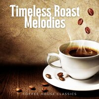 Smooth Sips - Coffee House Classics