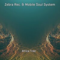 Africa Tree - Mobile Soul System & Zebra Rec.