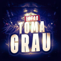 Entao Toma Grau - DJ IGOR DA CHUMBADA & MC LC do Escadão