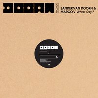 What Say - Sander Van Doorn & Marco V