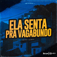Ela Senta pra Vagabundo - DJ Stay & MC FV7