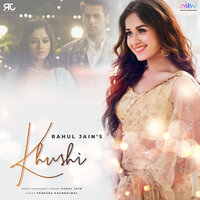 Khushi - Rahul Jain