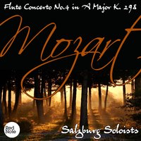 Flute Quartet No.4 in A Major, K. 298: I. Thema a variazioni - Salzburg Soloists & Вольфганг Амадей Моцарт