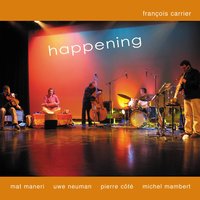 Happening (Sound Check) - Francois Carrier & Mat Maneri & Michel Lambert & Uwe Neumann & Pierre Côté