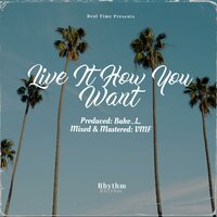 Live It How You Want - Rhythm