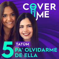 Pa' Olvidarme De Ella - Tatum & Cover Me