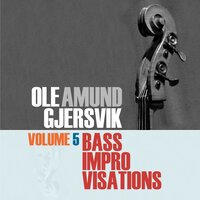 Bass Impro No.73 - Ole Amund Gjersvik