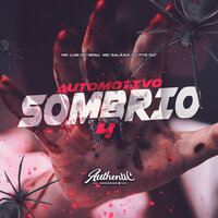 Automotivo Sombrio 4 - DJ PTS 017 & MC GALAXIA & MC Luis do Grau & Authentic Records