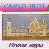 Canta Firenze - Carlo Buti