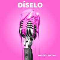 Díselo - andy cm & The Yabo
