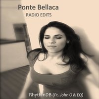 Ponte Bellaca [feat. John O & E.Q] - RhythmDB & John O & E.Q