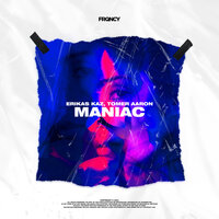 Maniac - Erikas Kaz & Tomer Aaron