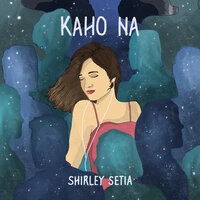 Kaho Na - Shirley Setia