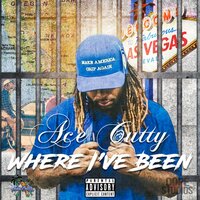 Where I've Been - Ace Cutty & Nicci