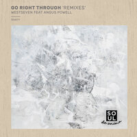 Go Right Through - Westseven & Angus Powell & Gullen