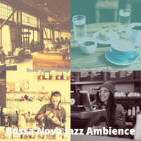 Lively Ambiance for Hip Cafes - Bossa Nova Jazz Ambience