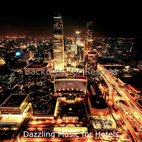 Wicked Ambience for Classy Hotels - Dazzling Music for Hotels