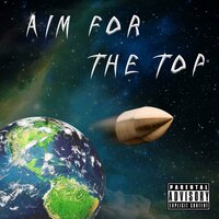 Aim For The Top - Riballin & Mr1MoreRound