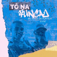 To na Função - MC Erick da Portela & Dj Ktwo