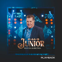 Rios Da Babilônia - Junior