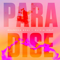 Paradise (with Olivia Holt) - Brandon Beal & Olivia Holt
