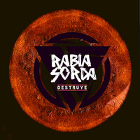 Destruye - Rabia Sorda