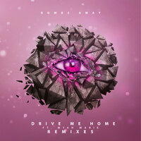 Drive Me Home - Bombs Away & Dolphin & Myah Marie
