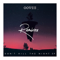 Don't Kill The Night - OOVEE & Flatdisk & Rhett Fisher & Attom
