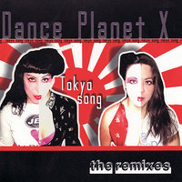 Tokyo Song - Dance Planet X ( DPX )