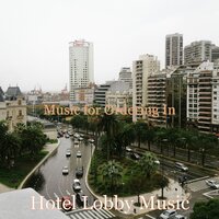 Sumptuous Atmosphere for Teleworking - Hotel Lobby Music