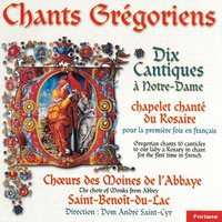 Cantique à Notre-Dame: Salut, ô Marie sur l'antienne Benedicta - Dom André Saint-Cyr & Choeur des moines de l'abbaye Saint Benoit du lac, Dom André Saint-Cyr & Choeur des moines de l'abbaye Saint Benoit du lac