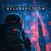 RESURRECTION - Mark Stereo & Erick Ibiza