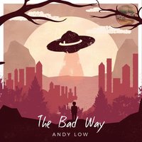The Bad Way - Andy Low
