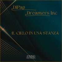 Il Cielo in Una Stanza - DiPap & Dreamers Inc