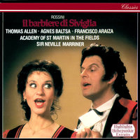 Rossini: Il barbiere di Siviglia / Act 1 - "Ma signor..." "Zitto tu!" - Thomas Allen & Agnes Baltsa & Francisco Araiza & Domenico Trimarchi & Robert Lloyd & Sally Burgess & Academy of St. Martin in the Fields & Джоаккино Россини