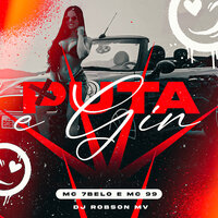 Puta E Gin - MC 7 Belo & Mc 99 & DJ ROBSON MV