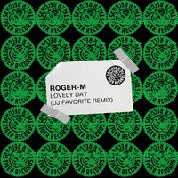 Lovely Day - Roger-M & chrisflowers & DJ Favorite