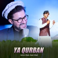 Ya Qurban - Rahim Shah & Sabir Shah