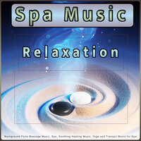 Calm Background Flute - Spa Playlist & Spa Music Relaxation & Amazing Spa Music