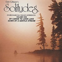 By Canoe to Loon Lake - Dan Gibson's Solitudes