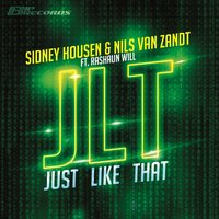 JLT (Just Like That)  feat. Will Rashaun - Sidney Housen & Will Rashaun & Nils Van Zandt