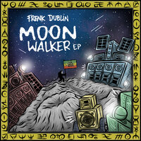 Moon Walker - Frenk Dublin