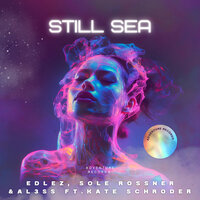 Still Sea - EdLez & Kate Schroder & Sole Rossner & Al3ss