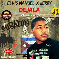 Dejala - Elvis Manuel & Urban Latin DJ's & Jerry