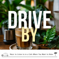 Sipping on Hot Chocolate - Drive By