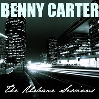 I Still Love Him So - Benny Carter