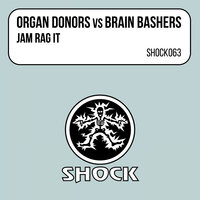 Jam Rag It - Organ Donors & Brain Bashers