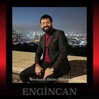 Sevdanın Delisi Oldum - ENGİNCAN